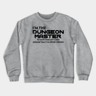 I'm the DM Assume I'm Never Wrong Crewneck Sweatshirt